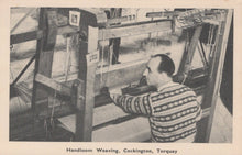 Load image into Gallery viewer, Person operating a handloom with text 'Handloom Weaving, Cockington, Torquay' at the bottom.