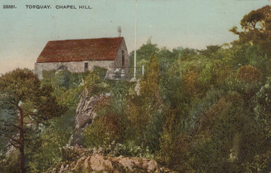 Vintage postcard of a small building on Chapel Hill in Torquay, surrounded by trees and greenery.