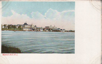 Vintage postcard of a coastal scene with buildings and water, labeled 'Watch Hill, R.I.'