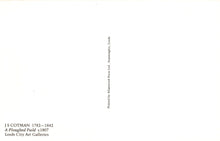 Load image into Gallery viewer, Art Postcard - J.S.Cotman, A Ploughed Field c1807 -  SW18088
