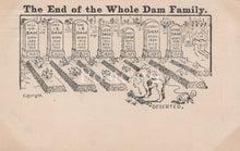 Load image into Gallery viewer, Cartoon of a family of dams with tombstones and a sad dog, labeled &#39;The End of the Whole Dam Family&#39;.
