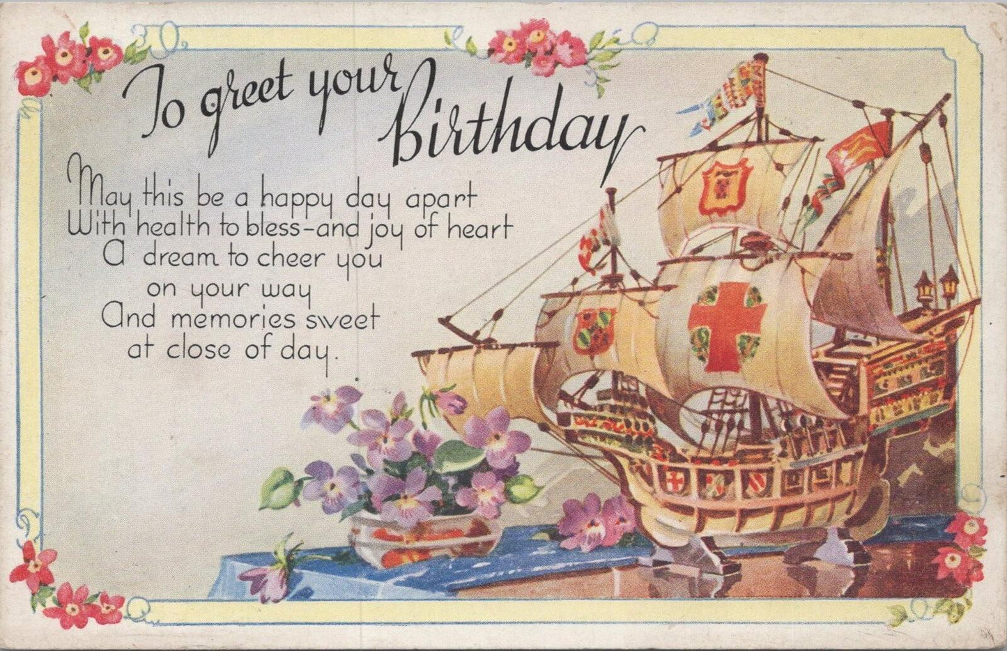 UK Postcard To Greet Your Birthday Poem Galleon Sailing Ship Flowers XT2436