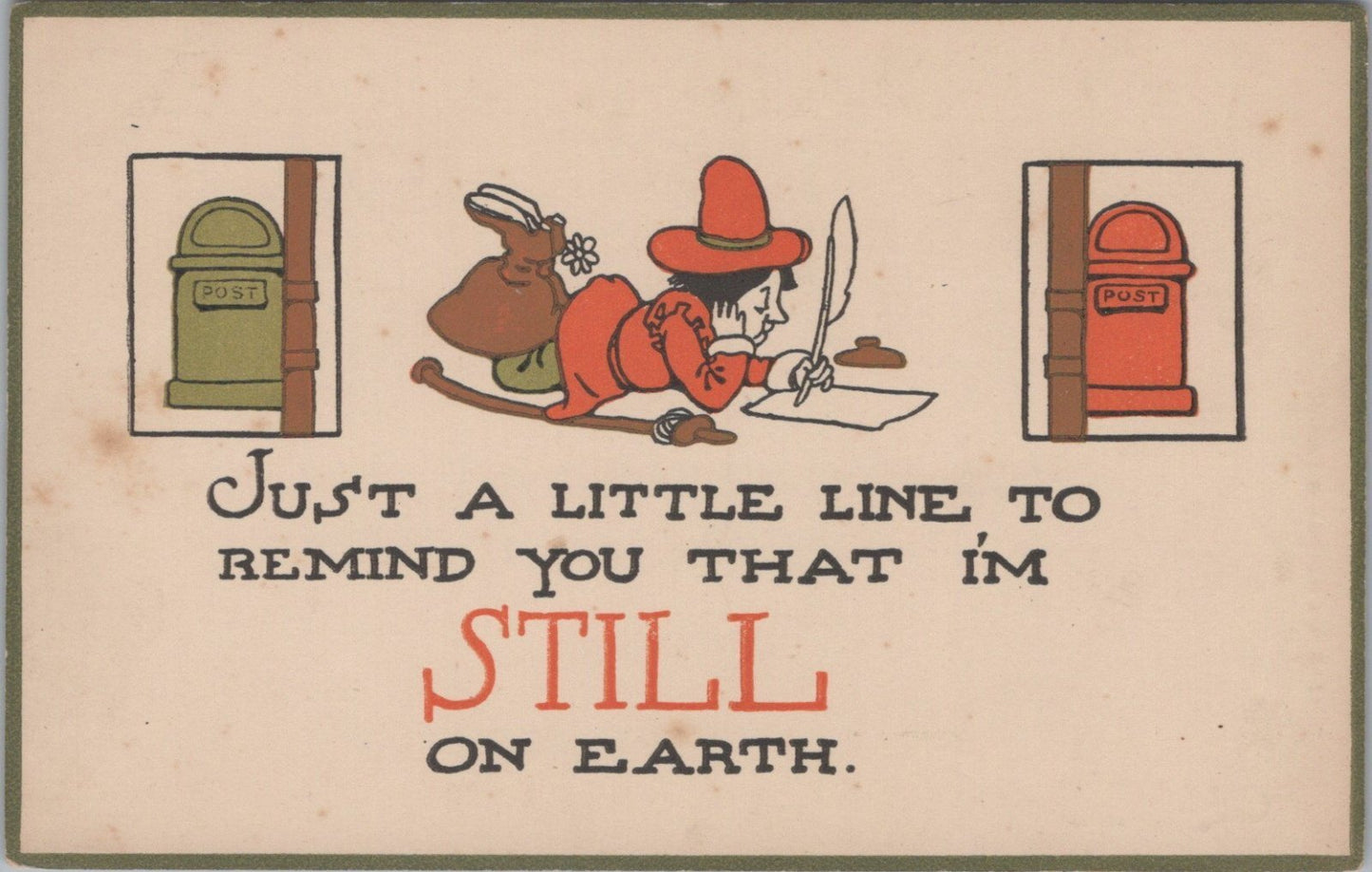 Humour Postcard: Just A Little Line To Remind You I Am Still On Earth XT3600