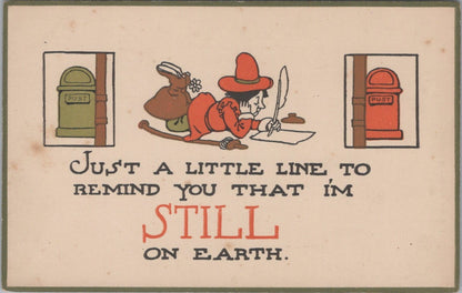 Humour Postcard: Just A Little Line To Remind You I Am Still On Earth XT3600